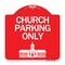 Signmission Church Parking Only Church Symbol, Red & White Aluminum Architectural Sign, 18" x 18", RW-1818-24269 A-DES-RW-1818-24269 - alternate 1